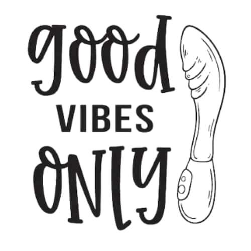 Good vibes only