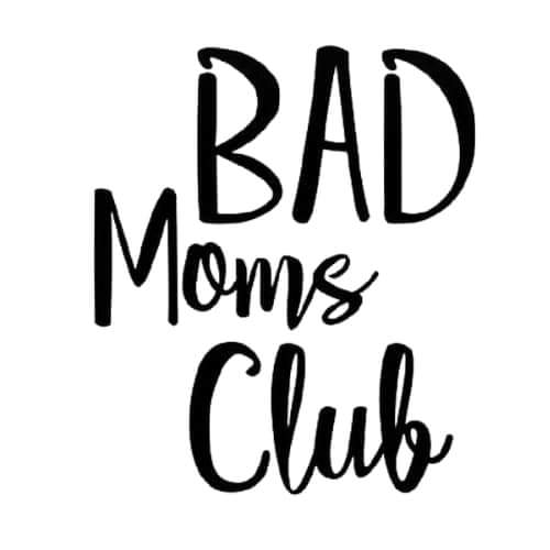 Bad moms club