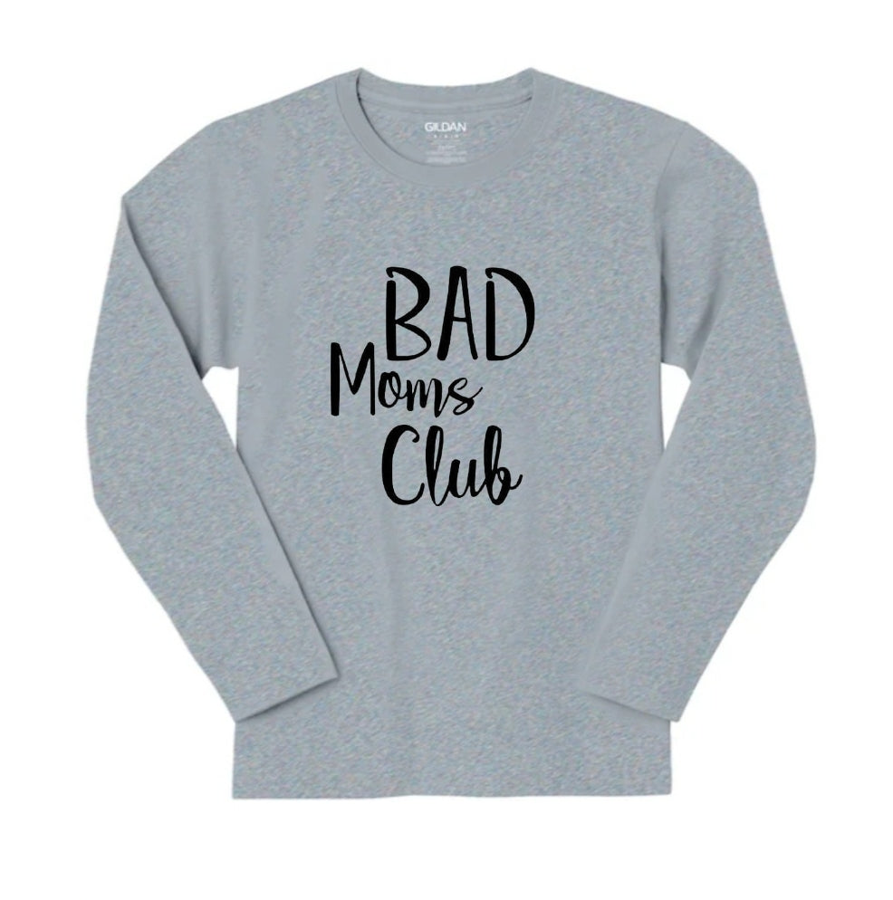 Bad Moms Club - Long Sleeve